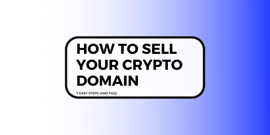 The Ultimate Guide To Selling Your Crypto Domain: 7 Easy Steps How to sell your crypto domain